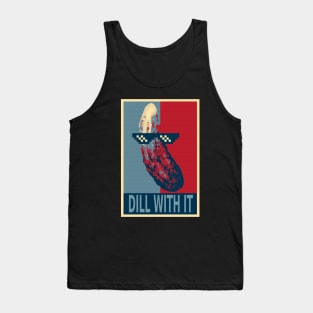 Dill With It Funny Pickle Tank Top